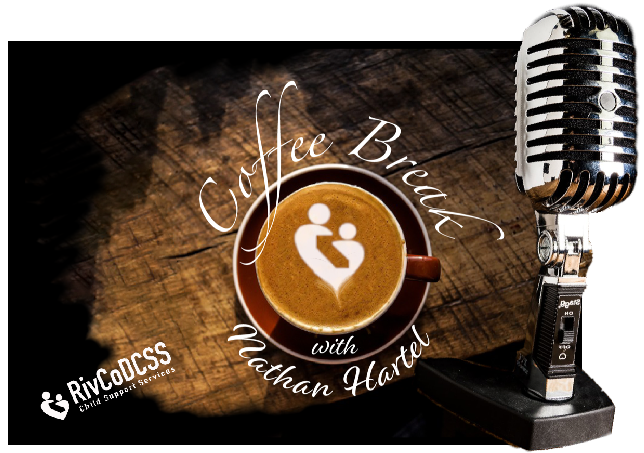 BP- Coffee Break Podcast | Child Support Services Riverside County